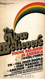 THE NEW BELIBERS YOUNG RELIGION IN AMERICA   1975  PDF电子版封面    DANIEL COHEN 