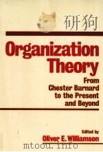 ORGANIZATION THEORY FROM CHESTER BARNARD TO THE PRESENT AND BEYOND（1990 PDF版）