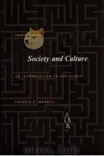 SOCIETY AND CULTURE AN INTRODUCTION TO XOCIOLOGY FOURTH EDITION   1969  PDF电子版封面    FRANCIS E.MERRILL 