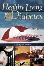 HEALTHY LIVING WITH DIABETES   1998  PDF电子版封面  1572241128   