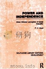 POWER AND INDEPENDENCE  URBAN AFRICANS‘PERCEPTION OF SOCIAL INEQUALITY   1974  PDF电子版封面  0415601908   