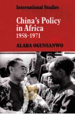 CHINA‘S POLICY IN AFRICA  1958-71   1974  PDF电子版封面  0521134404   