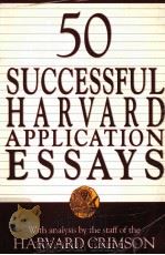 50 SUCCESSFUL HARVARD APPLICATION ESSAYS   1999  PDF电子版封面  031220647X   