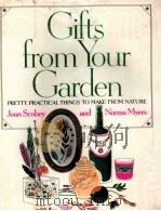 GIFTS FROM YOUR GARDEN   1975  PDF电子版封面  0672518953   