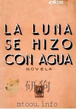 La Luna se hizo con agua:novela   1944  PDF电子版封面    Enrique Amorim 