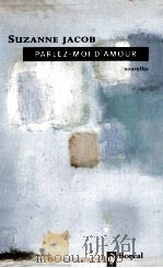 Parlez-moi d'amour:nouvelles   1998  PDF电子版封面    Suzanne Jacob 