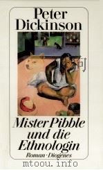 Mister Pibble und die Ethnologin:Roman   1992  PDF电子版封面    Peter Dickinson 