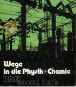 Wege in die physik+Chemie   1976  PDF电子版封面    Adelhelm.M 