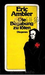 Die Begabung zu t?ten   1988  PDF电子版封面    Eric Ambler 