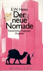 Der neue Nomade:Ketzerische Prognosen   1986  PDF电子版封面    E.W.Heine 