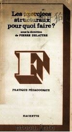 les exercices sturcturaux pour quoi faire?   1971  PDF电子版封面    Pierre Delattre 