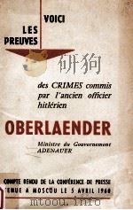 des crimes commis par I'ancien officier hitlerien oberlaender   1960  PDF电子版封面    Ministre du Gouvernement Adena 