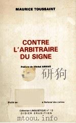 Contre L'arbitraire du signe   1983  PDF电子版封面    Maurice Toussaint 