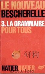 le bescherelle 3:la grammaire pour tous   1984  PDF电子版封面     