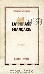la phrase francaise   1979  PDF电子版封面    Frederic Deloffre 