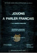 jouons a parler Francais:structures courantes jeux et chansos   1978  PDF电子版封面    Centre de linguistioue theoriq 