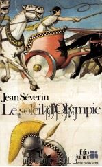 le soleil d'olympie   1967  PDF电子版封面    Jean Severin 