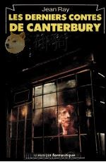 les derniers contes de canterbury   1979  PDF电子版封面    Jean Ray 