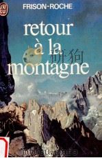 retour a la montagne   1979  PDF电子版封面    Frison-Roche 