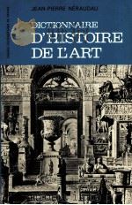 dictionnaire d'histoire de l'art   1985  PDF电子版封面    Jean-Pierre Neraudau 