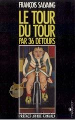 le tour du tour par trente-six detours   1988  PDF电子版封面    Francois Salvaing 