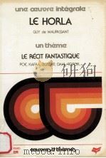 une oeuvre integrale le horla:un theme le recit fantastique   1983  PDF电子版封面    Guy de Maupassant 