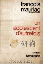 un adolescent d'autrefois   1969  PDF电子版封面    Francois Mauriac 