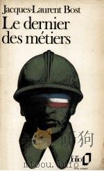 le dernier des metiers   1946  PDF电子版封面    Jacques-Laurent Bost 