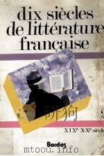 dix siecles de litterature Francaise:2.XIX siecle XX siecle   1984  PDF电子版封面    Pierre Deshusses 