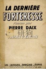 la derniere forteresse   1950  PDF电子版封面    Pierre Daix 