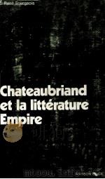 chateaubriand et la litterature empire   1972  PDF电子版封面    Rene Bourgeois 