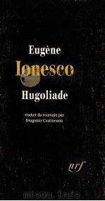 eugene ionesco hugoliade   1982  PDF电子版封面    Dragomir Costineanu 