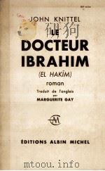 le docteur ibrahim   1947  PDF电子版封面    John Knittel 