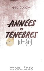 annees de tenebres   1955  PDF电子版封面    Geo Bogza 