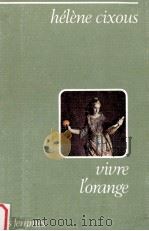 vivre l'orange to live the orange   1979  PDF电子版封面    Helene Cixoux 