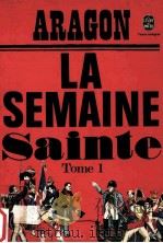 la semaine sainet:tome 1   1970  PDF电子版封面    Aragon 
