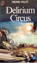 delirium circus   1977  PDF电子版封面    Pierre Pelot 