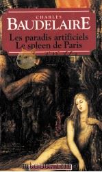 Le spleen de paris : Les paradis artificiels   1995  PDF电子版封面    Charles Baudelaire 