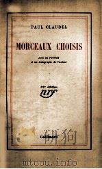 MORCEAUX CHOISIS   1925  PDF电子版封面    PAUL CLAUDEL 