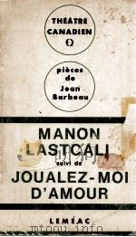 MANON LASTCALL ET JOUALEZ-MOI D'AMOUR   1972  PDF电子版封面    JEAN BARBEAU 