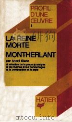 LA REINE MORTE MONTHERLANT   1970  PDF电子版封面    ANDRE BLANC 