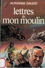 LETTRES DE MON MOULIN   1978  PDF电子版封面    ALPHONSE DAUDET 