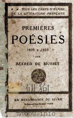 PREMIERES POESIES 1829 A 1835     PDF电子版封面    ALFRED DE MUSSET 
