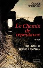 LE CHEMIN DE REPENTANCE   1984  PDF电子版封面    CLAUDE COURCHAY 