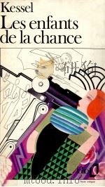 LES ENFANTS DE LA CHANCE   1961  PDF电子版封面    JOSEPH KESSEL 