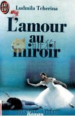 L'AMOUR AU MIROIR   1983  PDF电子版封面    LUDMILA TCHERINA 