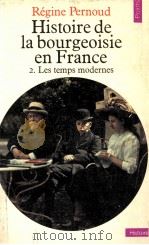histoire de la bourgeoisie en France:2.les temps modernes   1980  PDF电子版封面    Regine Pernoud 