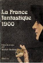 la France fantastique 1900   1978  PDF电子版封面    Michel Desbrueres 