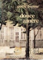 douce amere   1977  PDF电子版封面    Gisele Bienne 