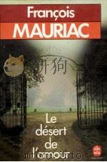 le desert de l'amour   1925  PDF电子版封面    Francois Mauriac 